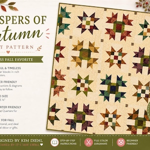 May include: A quilt pattern titled "Whispers of Autumn" featuring a star block design in fall colors. The finished size is 56.5 x 56.5 inches. The pattern is beginner-friendly and uses 24 fat quarters.