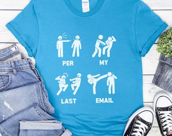 Per My Last Email Tee, Work Humor Shirt, Gift for Office Workers, Casual Wear, Meme Tee, Work Humor, Co-Worker Gift, Office Humor Tee