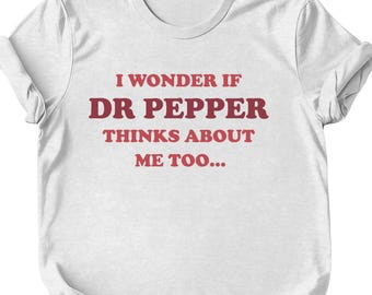 I Wonder If Dr Pepper Short Sleeve Tee | Funny Unisex T-Shirt, Beverage Humor, Gift for Soda Lovers, Casual Wear, Classic Funny Shirt