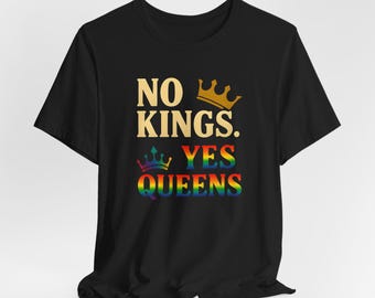 No Kings Yes Queens-T-shirt: LGBTQA+ Pride, anti-Trump, gelijkheid
