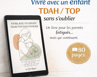 Vivre avec un enfant TDAH / TOP sans s’oublier – Ebook parents – Guide parentalité neuroatypique – Soutien parents épuisés