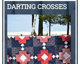 Modern Quilt Patterns PDF  Darting Crosses - DIY Sewing for Beginners Original Modern Quilting Designs for Baby, Throw and Twin Sizes