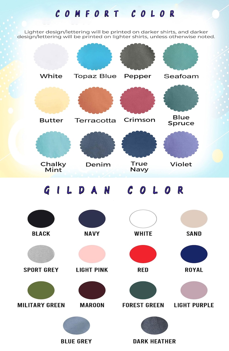 May include: A chart showing the color options for Gildan brand t-shirts. The chart is divided into two sections: Comfort Colors and Gildan Colors. Each section shows a grid of 12 color swatches with the name of each color printed below.