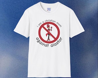 Christian Mom Against Alastor T-Shirt | Hazbin Hotel Meme Tee