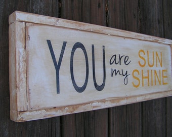 You are my sunshine wall art , Distressed wood sign for your Nursery , Rustic sign for house