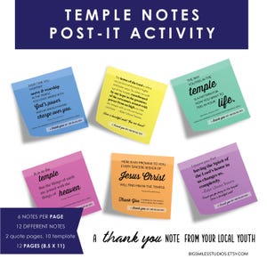 May include: A set of 12 colorful post-it notes with inspirational quotes about the temple. The notes are 8.5 inches by 11 inches and are designed to be used as a post-it activity. The notes include quotes such as "Every time you worthily serve and worship in the temple, you leave armed with God's power and his angels having charge over you." and "The way you feel in the temple is a pattern for how you want to feel in your life."