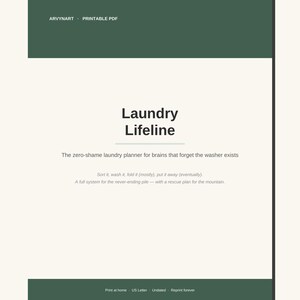 May include: A printable PDF document titled Laundry Lifeline with dark green horizontal bars at the top and bottom. The text reads: The zero-shame laundry planner for brains that forget the washer exists. Sort it, wash it, fold it, put it away.