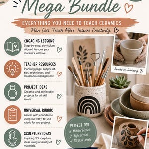 May include: A digital educational resource titled The Ultimate Ceramics Mega Bundle with 42 pages. The document features lists of teaching materials, lesson plans, project ideas, and rubrics, accompanied by photos of ceramic tools and pottery.