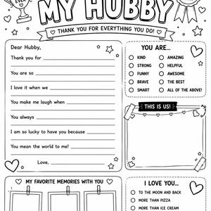 May include: A black and white printable letter template titled A LETTER TO MY HUBBY with fill-in-the-blank lines, checkboxes for personality traits, a section for photos labeled MY FAVORITE MEMORIES WITH YOU, and checkboxes for I LOVE YOU.