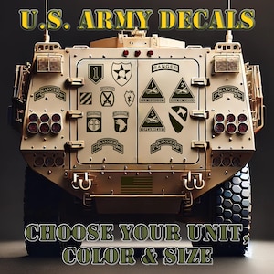 May include: A tan military vehicle with various U.S. Army unit decals on the back. The decals include the 1st Infantry Division, 101st Airborne Division, 82nd Airborne Division, 3rd Infantry Division, 1st Cavalry Division, and the 75th Ranger Regiment. The text "U.S. ARMY DECALS" is at the top of the image. The text "CHOOSE YOUR UNIT, COLOR & SIZE" is at the bottom of the image.