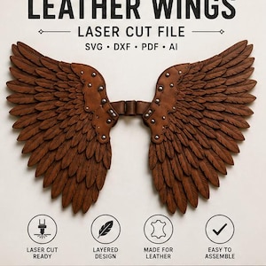 May include: A digital laser cut file for leather wings featuring the text LEATHER WINGS, LASER CUT FILE, SVG, DXF, PDF, AI. The design shows brown layered feather wings with metal rivets, along with icons for laser cut ready, layered design, made for leather, and easy to assemble.