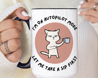 cat coffee mug, sarcastic coffee mugs, gift for cat lover, funny morning coffee mug gifts, coffee quote mug, gift for her, tea mugs, dad cat