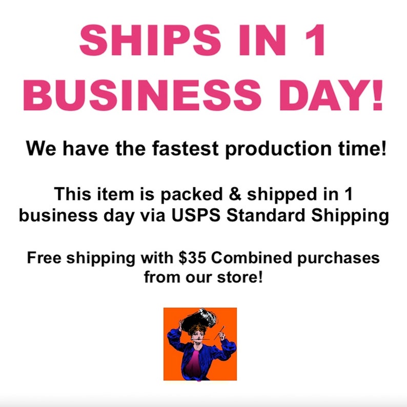 May include: Text on a white background reads "SHIPS IN 1 BUSINESS DAY!" in pink. Additional text states "We have the fastest production time!" and "This item is packed & shipped in 1 business day via USPS Standard Shipping."