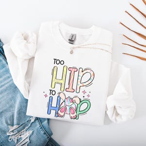 Hip Hop Easter Easter Bunny Sweatshirt, Easter, Easter Bunny Shirt,Kids Easter Shirt, Cute Easter Shirt,Easter Day Shirt, Easter Bunny Shirt