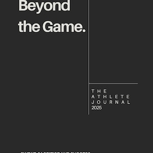 Puede incluir: Texto en blanco y negro sobre fondo negro. El texto dice "Beyond the Game." Debajo del texto está "THE ATHLETE JOURNAL 2025". En la parte inferior de la imagen está el texto "SWEAT, SACRIFICE AND SUCCESS."