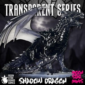 May include: A black and transparent Shadow Dragon figurine from the Transparent Series. The dragon has detailed scales, sharp claws, and large wings. The figurine is a product of Moon Star Board Games.