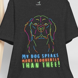 Colorful Dog Quote Unisex Tee, Pet Lover Gift, Funny Dog T-Shirt, Dog Mom Apparel, Casual Wear, Animal Lover Top
