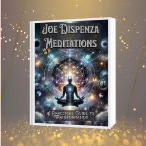 Joe Dispenza Meditation eBook: Unlock Your Mind & Heal Your Body (PDF Guidebook)