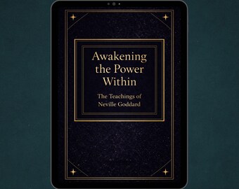 Neville Goddard Manifestation Guide - Law of Assumption, Imagination Techniques, Conscious Creation, Living in the End, Power of I AM
