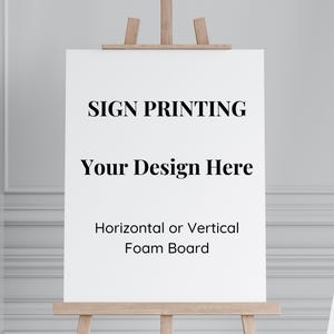 SIGN Printing, Any Design | Wedding Sign, Event Sign | Printed Wedding Welcome Sign, Seating Chart Sign, Foam Board Printing