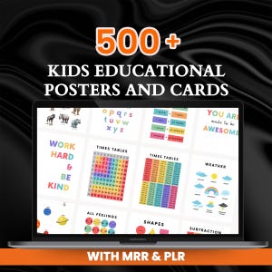 May include: A laptop screen displays educational posters and cards for kids. The posters cover topics like the alphabet, times tables, weather, and shapes. The text on the screen reads "500+ KIDS EDUCATIONAL POSTERS AND CARDS" and "WITH MRR & PLR".