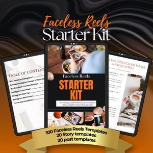 May include: A digital product starter kit for faceless reels, displayed on three tablets. The central tablet features the title "Faceless Reels Starter Kit" in orange text. The kit includes 100 templates, 20 story templates, and 20 post templates.