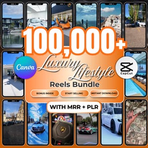 May include: A digital marketing bundle graphic featuring the text 100,000+ Luxury Lifestyle Reels Bundle with MRR + PLR. The design includes multiple smartphone screens displaying luxury cars, travel, and money, with Canva and CapCut logos.