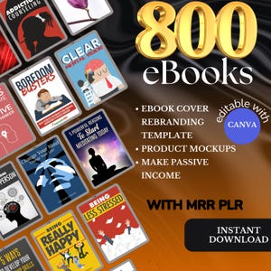 May include: An image showcasing a collection of 800 eBooks with various cover designs. The covers feature titles like "Boredom Busters" and "Change Your Mind." Additional text highlights features such as ebook covers, templates, and product mockups. The phrase "Instant Download" is also visible.