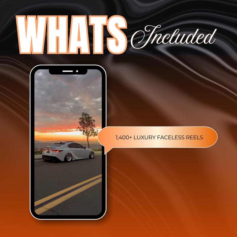 A phone screen displaying a white sports car on a road at sunset, with text "WHATS Included" and "1,400+ LUXURY FACELESS REELS".