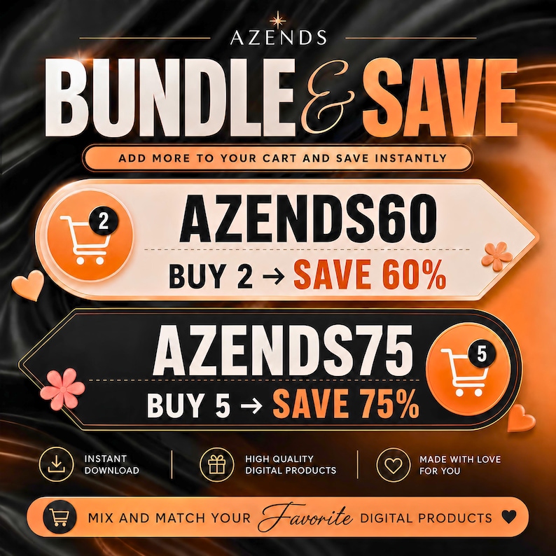 A black and orange graphic with text that reads "AZENDS BUNDLE & SAVE, BUY 2 → SAVE 60%, BUY 5 → SAVE 75%," and icons for instant download, high-quality digital products, and made with love for you.