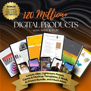 May include: A digital product bundle featuring 120 Million+ Digital Products with MRR & PLR, including luxury clips, Lightroom presets, Canva and mockup templates, e-books, and AI prompt bundles displayed on multiple tablet and smartphone screens.