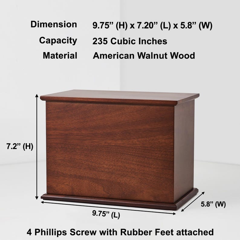 May include: A rectangular wooden box made of American Walnut Wood. The box is a dark brown color and has dimensions of 9.75" (H) x 7.20" (L) x 5.8" (W). It has a capacity of 235 cubic inches. The text on the image reads: 4 Phillips Screw with Rubber Feet attached.