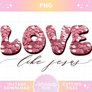Amor como Jesus Valentine png, Trendy Valentine, Design de sublimação de Valentines, Sublimação de dia dos namorados, Camisa de Valentines png, Lantejoulas falsas