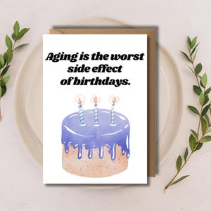 Le vieillissement est le pire effet secondaire des anniversaires, carte d'anniversaire sarcastique pour un ami, carte de voeux imprimable pour ami, cadeau pour collègue