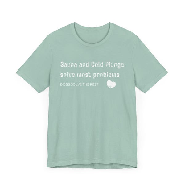 Sauna and Cold Plunge T-Shirt | Dog Lover Shirt | Graphic Tee for Men & Women | Gift for Dog Parents | Minimalist Dog Shirt