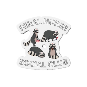 Feral Nurse Social Club Magnet, Funny Raccoon Nurse Die-Cut Magnet, Cute Animal RN Gift, Nursing Humor Decor