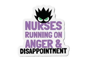 Funny Nurse Magnet Running on Anger Disappointment Dark Humor RN Gift Locker Decor