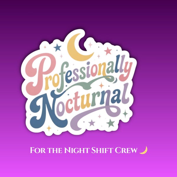 Professionally Nocturnal Sticker Night Shift Nurse Gift Funny Nurse Sticker Healthcare Worker Gift Retro Nurse Aesthetic Coffee Lover Decal