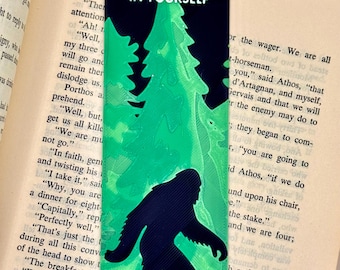 Bigfoot Bookmark — Believe in Yourself Sasquatch Gift, Cryptid Book Lover Gift, Encouragement Bookmark