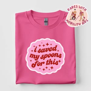 I Saved My Spoons For This T-Shirt, Disability Awareness Top, Chronic Illness Gift, Pink Red Bold Design, Spoon Theory Tee