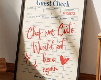 Chef Was Cute Would Eat Here Again – Guest Check Poster, Kitchen Wall Art