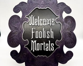 Foolish Mortals Sign