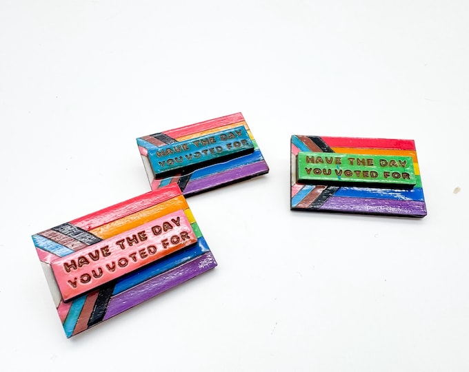 Have the Day you Voted For Pin