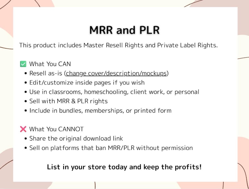 May include: A white informational graphic titled MRR and PLR detailing usage rights. It lists permissions including reselling as-is, editing pages, and using in classrooms or client work, alongside restrictions like sharing download links or selling on banned platforms.