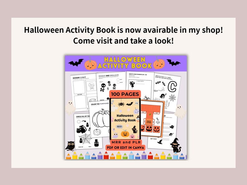 May include: A digital Halloween activity book featuring 100 pages of printable worksheets with pumpkin, ghost, bat, and cat illustrations. The cover displays the text Halloween Activity Book, MRR and PLR, and PDF OR EDIT IN CANVA.
