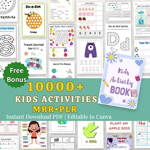 May include: A selection of children's activity sheets, featuring mazes, dot-to-dot puzzles, and number games. The image includes a "Kids Activity Book" cover and the text "10000+ KIDS ACTIVITIES MRR PLR Instant Download PDF | Editable in Canva."