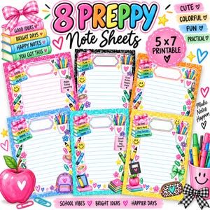 May include: A set of 8 preppy note sheets featuring colorful borders with illustrations of books, crayons, hearts, and smiley faces. The text includes 8 PREPPY Note Sheets, 5x7 PRINTABLE, and various motivational phrases. The design is bright and playful.