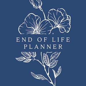 Może przedstawiać: Biały rysunek liniowy kwiatów i liści na ciemnoniebieskim tle. Tekst "End of Life Planner" znajduje się pod kwiatami.