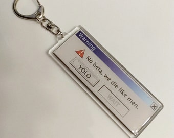 Fanfiction: No Beta, We Die Like Men OS Pop-up Error Keychain