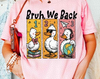 Bruh We Back PNG, Silly Goose Back to School png, Retro Goose Humor First Day png, Teacher Gift Sublimation Trendy Cute Funny School Vibes